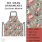 Ready To Ship - Mr Mean Ornaments Apron